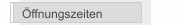 Öffnungszeiten
