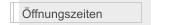 Öffnungszeiten